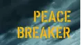 Peace Breaker
