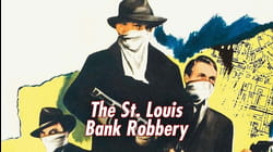 The Great St. Louis Bank Robbery