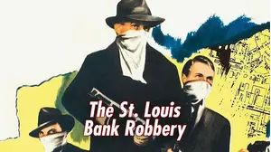 The Great St. Louis Bank Robbery