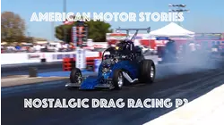 American Motor Stories : Nostalgic Drag Racing Part 2