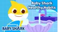 Baby Shark Healthy Habits