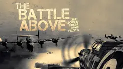 The Battle Above: True Stories from WWII Pilots