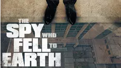 The Spy Who Fell to Earth