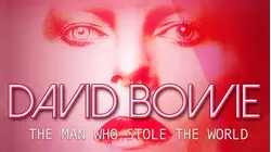 David Bowie: The Man Who Stole the World