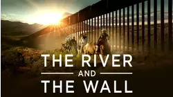 The River and the Wall
