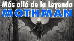Más allá de la leyenda: Mothman
