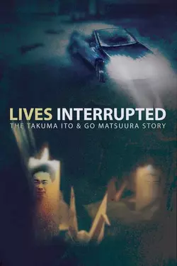 Lives Interrupted: The Takuma Ito and Go Matsuura Story