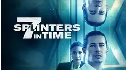 7 Splinters in Time