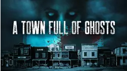A Town Full of Ghosts