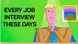 Every Job Interview These Days