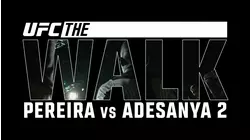 UFC The Walk: Pereira vs Adesanya 2