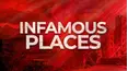 Infamous Places