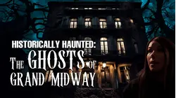 Historically Haunted: The Ghosts of Grand Midway