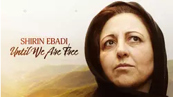 Shirin Ebadi: Until We Are Free