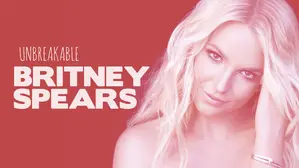 Britney Spears: Unbreakable