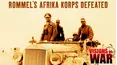 Rommel's Afrika Korps Defeated