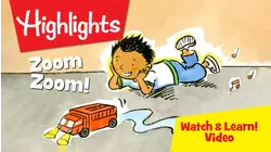 Highlights Watch & Learn!: Zoom, Zoom!