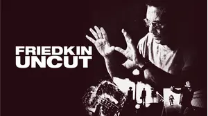 Friedkin Uncut
