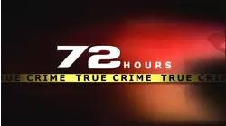 72 Hours: True Crime