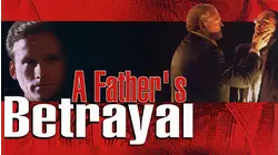 A Father's Betrayal