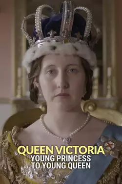 Queen Victoria: Young Princess Young Queen
