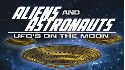 Aliens and Astronauts: UFO's on the Moon
