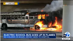 EV school bus goes up in flames in Lake View Terrace