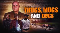 Thugs, Mugs, and Dogs