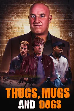 Thugs, Mugs, and Dogs