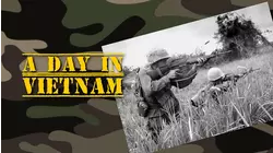 A Day in Vietnam: 1967