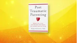 Become the parent you want to be by breaking the cycle of your own trauma