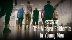 Vice | The Viagra Epidemic in Young Men