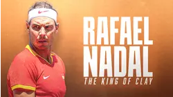Rafael Nadal: The King of Clay