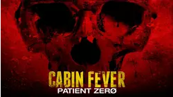 Cabin Fever: Patient Zero
