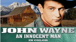 John Wayne: An Innocent Man (in Color)