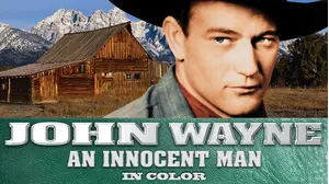 John Wayne: An Innocent Man (in Color)
