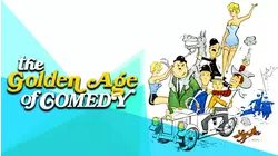 The Golden Age of Comedy