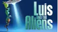 Luis and the Aliens