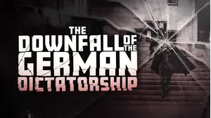 The Downfall of the German Dictatorship
