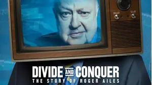 Divide and Conquer: The Story of Roger Ailes