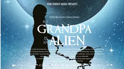 My Grandpa Is An Alien