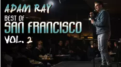 Adam Ray: Best of San Francisco Vol. 2