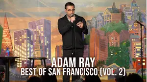 Adam Ray: Best of San Francisco Vol. 2