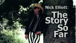 Nick Elliott: The Story So Far