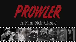 PROWLER - A Film-Noir Thriller!