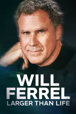 Will Ferrell: Larger than Life