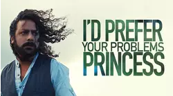 I'd Prefer Your Problems Princess