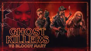 Ghost Killers vs. Bloody Mary