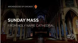 Archdiocese of Chicago holds Sunday Mass at Holy Name Cathedral