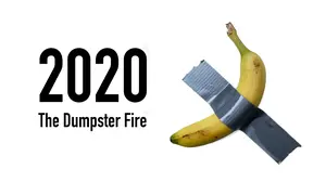 2020: The Dumpster Fire
